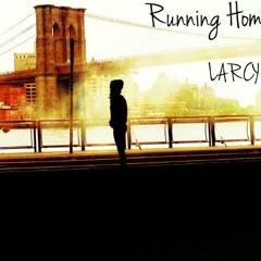 LARCY - Running Home [Prod. By Gazzo]