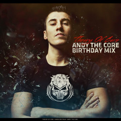 Theory Of Core - Tribute To Andy The Core Birthday