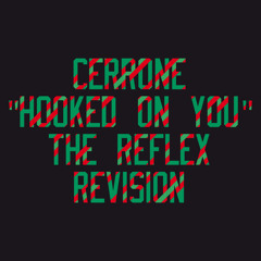Cerrone - Hooked On You (The Reflex Revision)