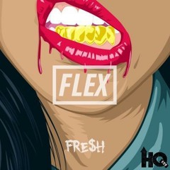 Fre$h- Flex