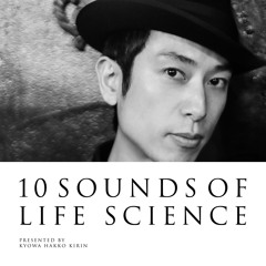 Episode  - for 10 SOUNDS OF LIFE SCIENCE Ver by DJ KAWASAKI