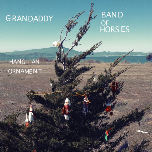 Band of Horses - Jason Lytle - Hang an Ornament Band of Horses - Jason Lytle - Hang an Ornament