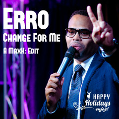 Erro - Don't Change For Me (MaxK: 2014 Bootleg)