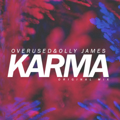 Overused & Olly James - Karma (Original Mix)
