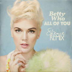 Betty Who - All Of You (Shèmce Remix) [Radio Edit] [RCA Records]