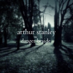 Arthur Stanley - Danger Beside.MP3