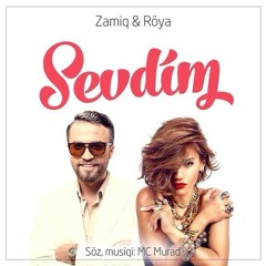 Roya - Sevdim ( ft. Zamiq )