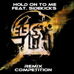 Hold On To Me ft. Sidekicks - Electrolight (Artrelin remix)