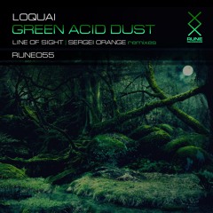 RUNE055: LoQuai – «Green Acid Dust (Sergei Orange Remix)» • OUT NOW!