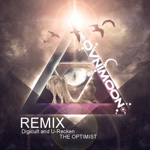 Digicult And U-Recken - The Optimist (Ovnimoon REMIX) 2015