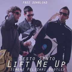 Sesto Sento - Lift Me Up (Simone Pelizari Bootleg) FREE DOWNLOAD