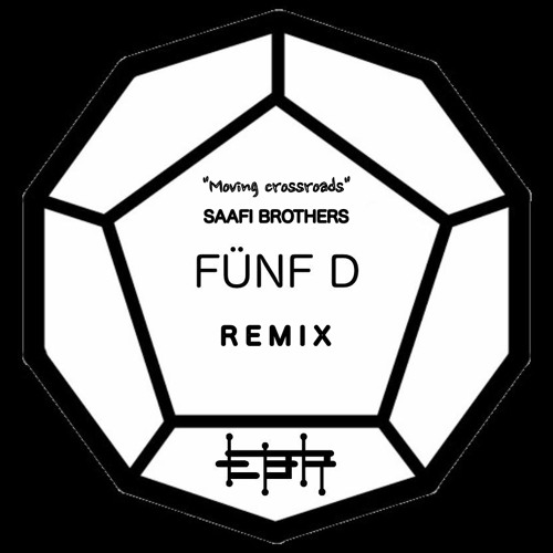 "Moving Crossroades" Saafi Brothers - Fünf D Remix