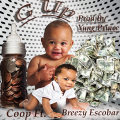 G Up Ft. Breezy Escobar(Prod. By Yung Prince)