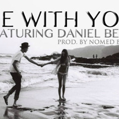 Be With You (Prod. By Nomed Beats)