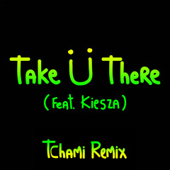 Jack Ü - Take Ü There ft. Kiesza [Tchami Remix]