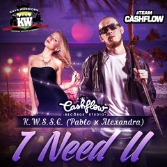 K.W.S.S.C. (PABLO x ALEXANDRA) - I NEED U (CASHFLOW RECORDS) DEC 2014