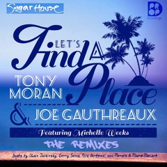 Tony Moran & Joe Gauthreaux featuring Michelle Weeks - Let's Find A Place (Jackinsky Club Mix)