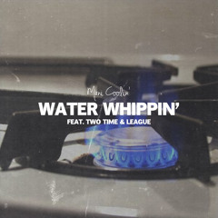 Mani Coolin' - Water Whippin feat. Two Time & League (Prod. Jay Kurzweil & Robbie Anthem)