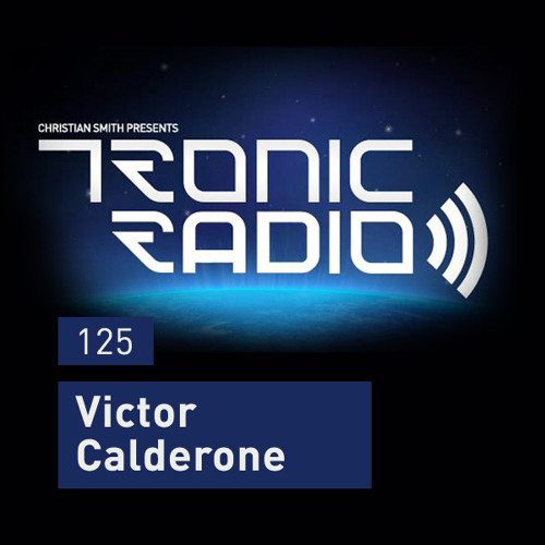 Tronic Podcast 125 with Victor Calderone