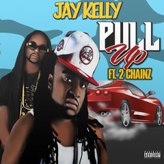 JAY KELLY PULL UP FT 2CHAINZ