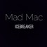 Mad Mac - Icebreaker (Original Mix)