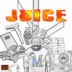 Juice  Ft. Rob Smooth