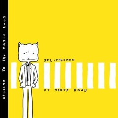 Welcome to the Magic Room - Splippleman at Abbey Road