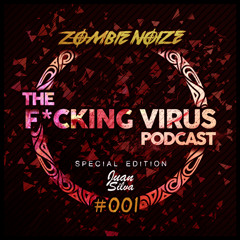THE F*CKING VIRUS #001 [ SPECIAL GUEST: JUANSILVA ] By Loretto & Gory