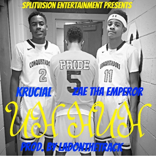 UH HUH f/ Zae Tha Emperor