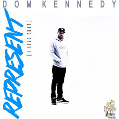 Dom Kennedy - Represent (I Like That) (DigitalDripped.com)