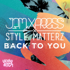 Jam Xpress & Style Matterz - Back To You (Fear Of Dawn Remix)