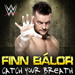 WWE Catch Your Breath Finn Bálor 1st  NEW Theme Song