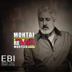 Ebi - Mohtaj - Remix - Morteza - Panahi