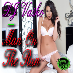 DJ Vasko VsT - Man On The Run