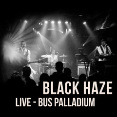 Black Haze [Live Bus Palladium]