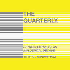 The Quarterly - 19.12.14 - Winter 2014 - Retrospective Of An Infulential Decade (w/o Commentary)