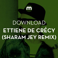 Download: Ettiene De Crécy 'Night (Cut The Crap)' (Sharam Jey remix)