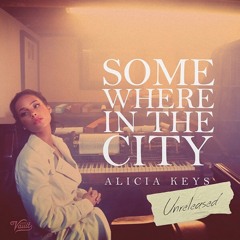 Alicia Keys - Somewhere In The City [unreleased]