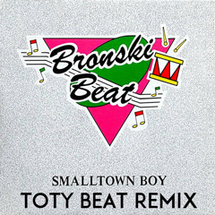 Bronsky Beat - Smalltown Boy ( Toty Beat Remix)