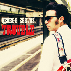 George Zervos - Trouble (Elvis Cover)
