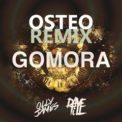 *2nd place!* Dave Till & Olly James - Gomora (Osteo Remix)