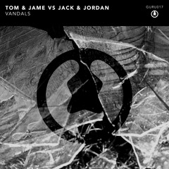 Tom & Jame, Jack & Jordan - Vandals [GURU017]