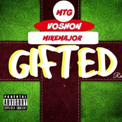 Gifted Remix- MikeMajor X MTG X Ryan Voshon (prod. Raisi K.)