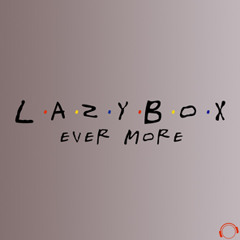 Lazybox - Ever More (Original Mix) sc