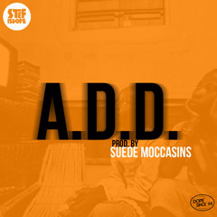 A.D.D. (prod. By Suede Moccasins)