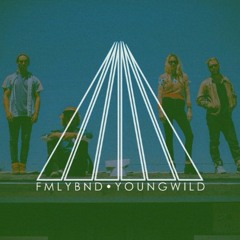 FMLYBND - Young Wild (Ken Loi Remix)