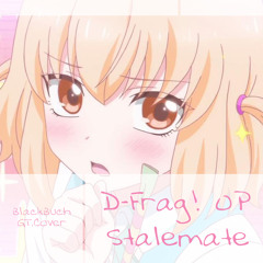 D-Frag! OP - Stalemate - TV Size [Guitar Cover]