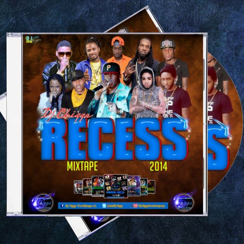 Dj Chigga Recess Mixtape 2014 Ft. I-Octane,Vybz Kartel,Alkaline,Prince Pin,Mavado,Gully Bop