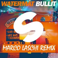 Marco Laschi present Watermat - Bullit (So Real) remix