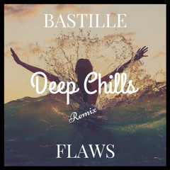 Bastille - Flaws (Deep Chills Remix)